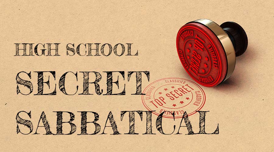 High School Secret Sabbatical