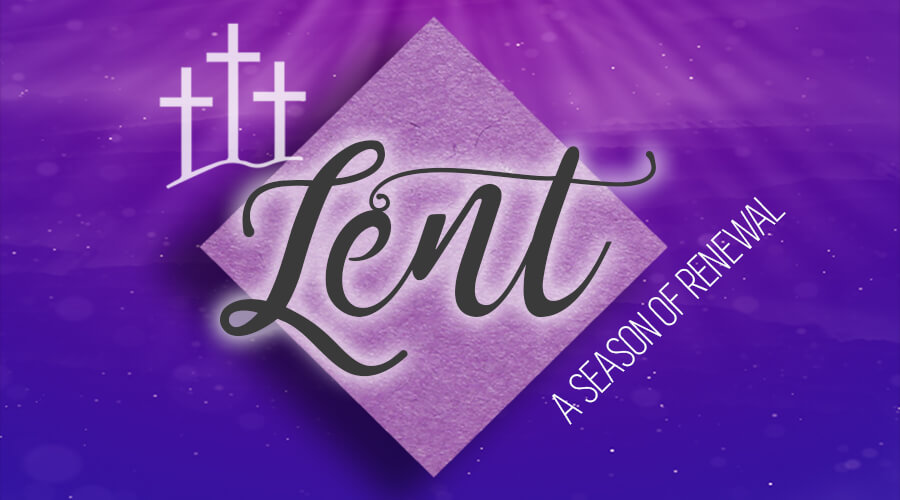 Lent: A Season of Renewal