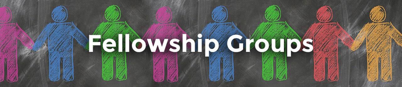 Fellowship Groups