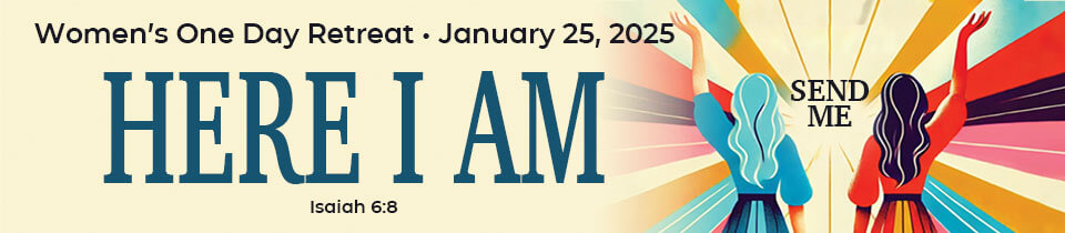 WOD-2025-here-i-am2 Women's One Day Retreat 2025